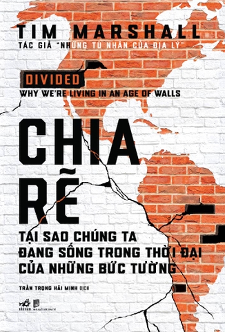 Chia rẽ - Tại sao chúng ta sống trong thời đại của những bức tường
