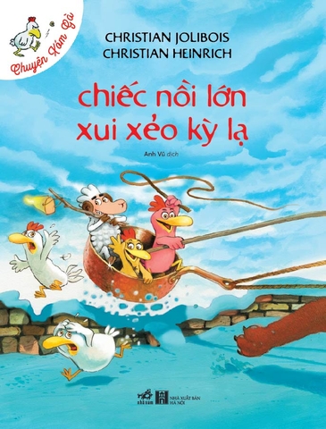 CHUYỆN XÓM GÀ - CHIẾC NỒI LỚN XUI XẺO KỲ LẠ