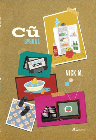 CŨ (BYGONE)