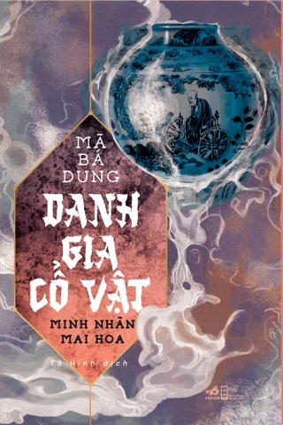 DANH GIA CỔ VẬT 4 - MINH NHÃN MAI HOA