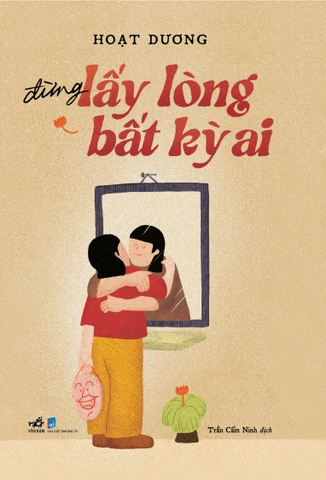 Đừng lấy lòng bất cứ ai