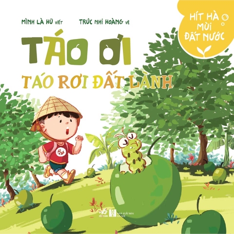 HÍT HÀ MÙI ĐẤT NƯỚC - TÁO ƠI, TÁO RƠI ĐẤT LÀNH