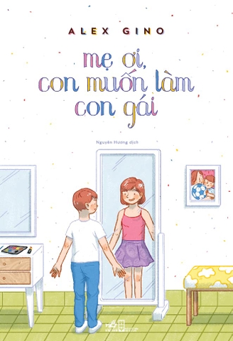 MẸ ƠI CON MUỐN LÀM CON GÁI