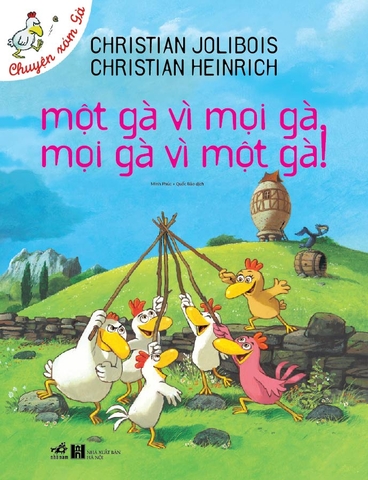 CHUYỆN XÓM GÀ - MỘT GÀ VÌ MỌI GÀ, MỌI GÀ VÌ MỘT GÀ!