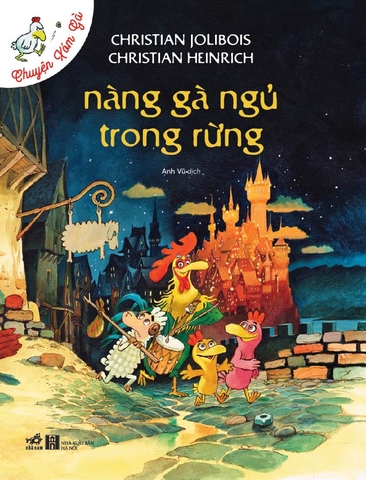 CHUYỆN XÓM GÀ - NÀNG GÀ NGỦ TRONG RỪNG