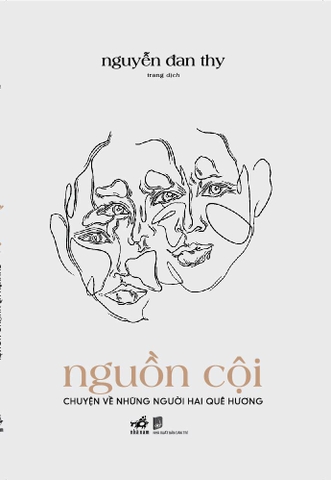 NGUỒN CỘI - CHUYỆN VỀ NHỮNG NGƯỜI HAI QUÊ HƯƠNG