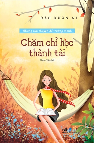 Sách - Bộ Những câu chuyện để trưởng thành - Chăm chỉ học thành tài