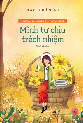 Sách - Bộ Những câu chuyện để trưởng thành - Mình tự chịu trách nhiệm