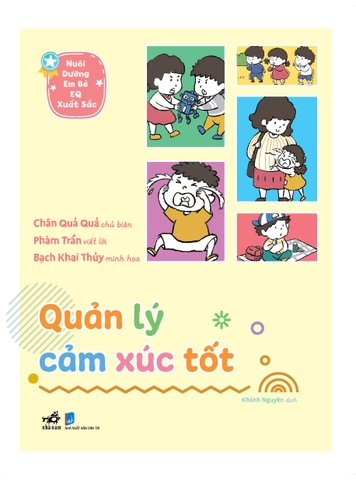 NUÔI DƯỠNG EM BÉ EQ XUẤT SẮC - QUẢN LÝ CẢM XÚC TỐT