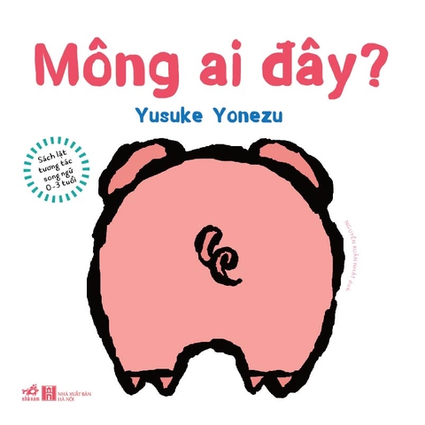 SÁCH LẬT TƯƠNG TÁC SONG NGỮ 0 - 3 TUỔI: MÔNG AI ĐÂY