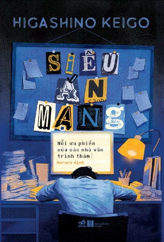 SIÊU ÁN MẠNG: NỖI ƯU PHIỀN CỦA CÁC NHÀ VĂN TRINH THÁM