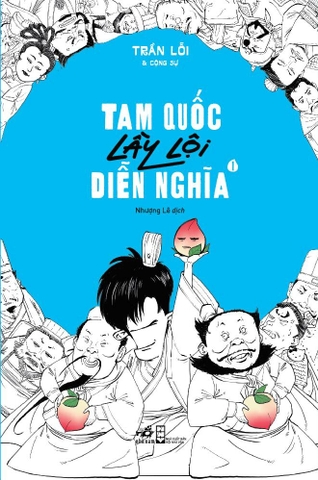 TAM QUỐC LẦY LỘI DIỄN NGHĨA - TẬP 1