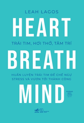 Sách - Trái tim, hơi thở, tâm trí (Heart, Breath, Mind) (Leah Lagos)