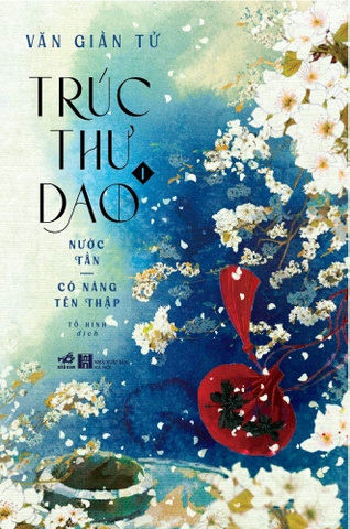 TRÚC THƯ DAO 1 - NƯỚC TẦN - CÓ NÀNG TÊN THẬP