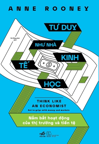 Sách - Tư duy như nhà kinh tế học (Anne Rooney)