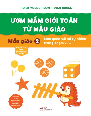 ƯƠM MẦM GIỎI TOÁN TỪ MẪU GIÁO - MẪU GIÁO 2: LÀM QUEN VỚI SỐ TỰ NHIÊN TRONG PHẠM VI 5
