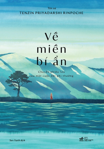 Về miền bí ẩn: Chuyến phiêu lưu của một cuộc đời phi thường
