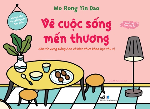 VẼ VẠN VẬT TỪ NHỮNG NÉT ĐƠN GIẢN - VẼ CUỘC SỐNG MẾN THƯƠNG