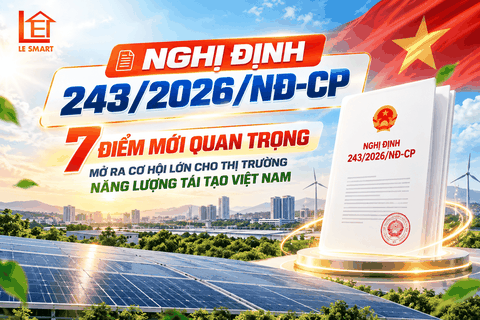 Nghị định 243/2026/NĐ-CP - 7 Điểm Mới Quan Trọng Mở Ra Cơ Hội Lớn Cho Thị Trường Năng Lượng Tái Tạo Việt Nam
