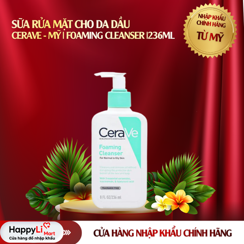SỮA RỬA MẶT CHO DA DẦU | CERAVE - MỸ | FOAMING CLEANSER |236ML