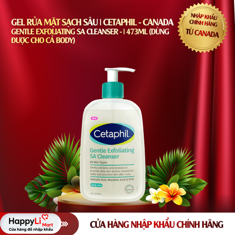 GEL RỬA MẶT SẠCH SÂU | CETAPHIL - CANADA| GENTLE EXFOLIATING SA CLEANSER - | 473ml (Dùng được cho cả body)