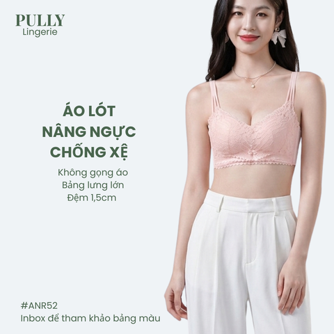 Áo Lót Nữ Không Gọng Nâng Ngực Chống Xệ PULLY LINGERIE ANR52
