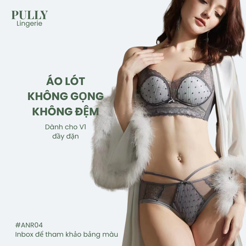 Áo lót ren không đệm mút với thiết kế gọng dẻo nâng ngực chống xệ PULLY LINGERIE ANR06