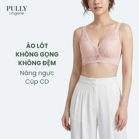 Áo ngực nâng ngực to, không gọng không đệm PULLY LINGERIE ANR04