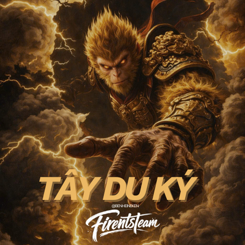 Tây Du Ký (Ben Heineken Remix)(Firents Team)