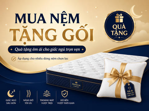Mua Nệm Tặng Gối – Quà Tặng Êm Ái Cho Giấc Ngủ Trọn Vẹn