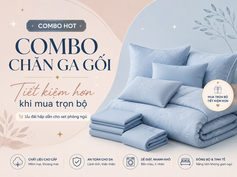Combo Chăn Ga Gối Trọn Bộ – Tiết Kiệm Hơn, Đồng Bộ Hơn