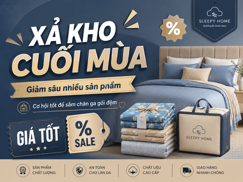 Xả Kho Cuối Mùa – Giảm Sâu Nhiều Sản Phẩm Chăn Ga Gối Đệm
