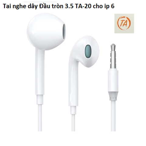 Tai nghe dây Đầu tròn 3.5 TA-20 cho ip 6 50k - Đầu tròn