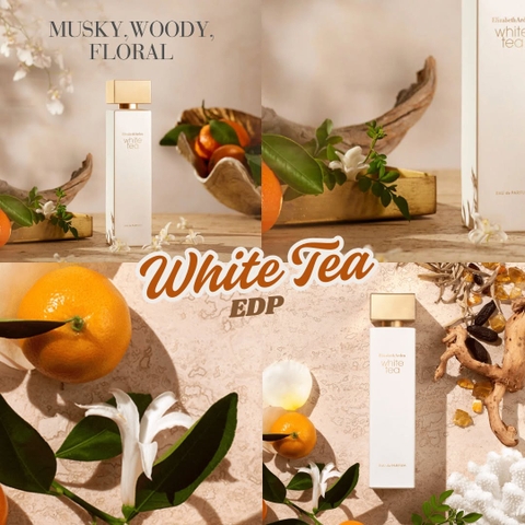 WHITE TEA EDP – Tĩnh lặng, thanh khiết và đầy nữ tính