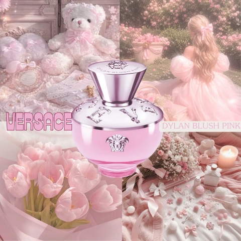 VERSACE DYLAN BLUSH PINK – Ngọt ngào nữ tính nhưng không hề 