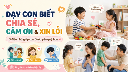Đừng Đợi Con Lớn Mới Dạy: 3 Điều Nhỏ Giúp Trẻ Được Yêu Quý Dù Ở Bất Cứ Đâu
