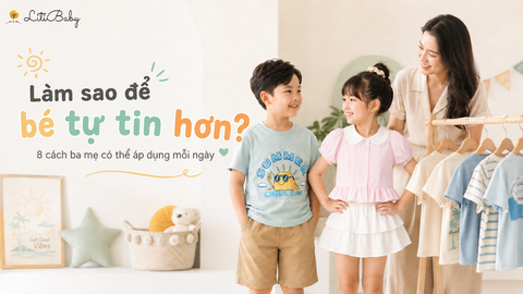 8 Cách ba mẹ không nên bỏ qua để giúp bé yêu trở nên tự tin hơn mỗi ngày