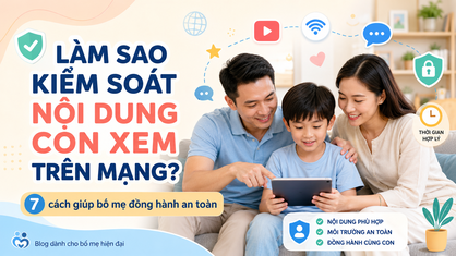 Con Xem Gì Trên Mạng Mỗi Ngày? 7 Cách Bố Mẹ Kiểm Soát Trước Khi Quá Muộn