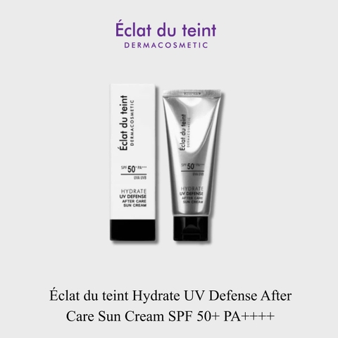 Kem chống nắng cấp ẩm & Phục hồi - Éclat du teint Hydrate UV Defense After Care Sun Cream SPF 50+ PA++++