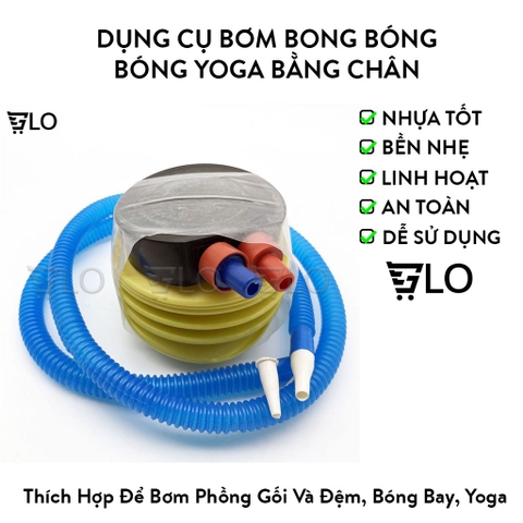 Dụng Cụ Bơm Bong Bóng, Bóng Yoga Bằng Chân, Bơm Hơi Nhanh – Nhẹ – Không Tốn Sức