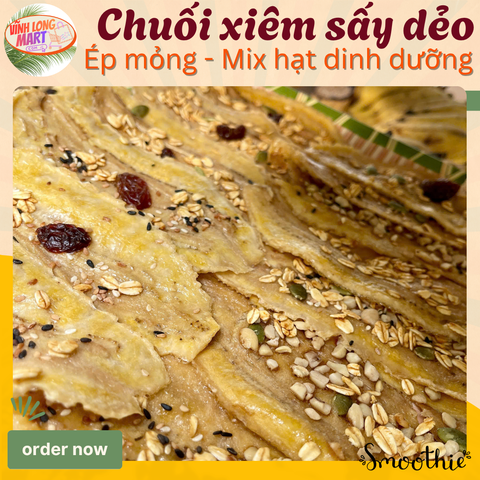 Chuối xiêm Sấy dẻo - Ép mỏng_Mix hạt dinh dưỡng