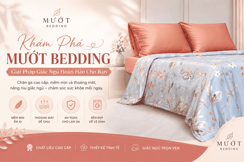 Khám Phá Mướt Bedding: Giải Pháp Giấc Ngủ Hoàn Hảo Cho Bạn
