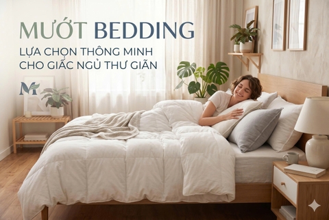 Mướt Bedding: Lựa Chọn Thông Minh Cho Giấc Ngủ Thư Giãn