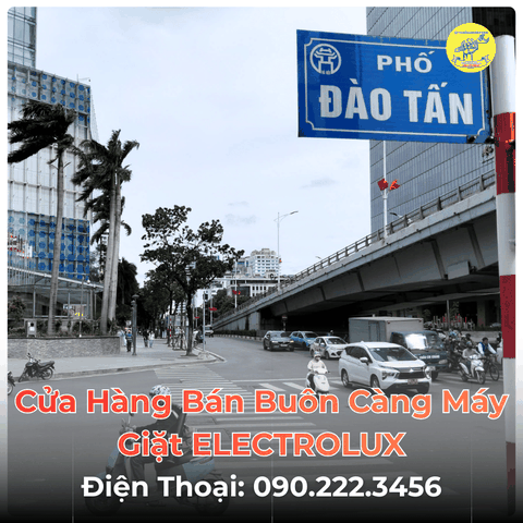 Cửa Hàng Bán Buôn Càng Máy Giặt ELECTROLUX Tại Phố Đào Tấn