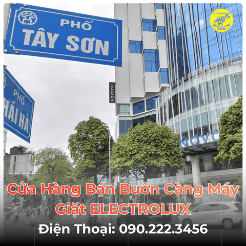 Cửa Hàng Bán Buôn Càng Máy Giặt ELECTROLUX Tại Phố Tây Sơn