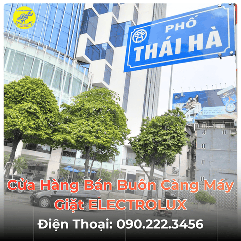 Cửa Hàng Bán Buôn Càng Máy Giặt ELECTROLUX Tại Phố Thái Hà