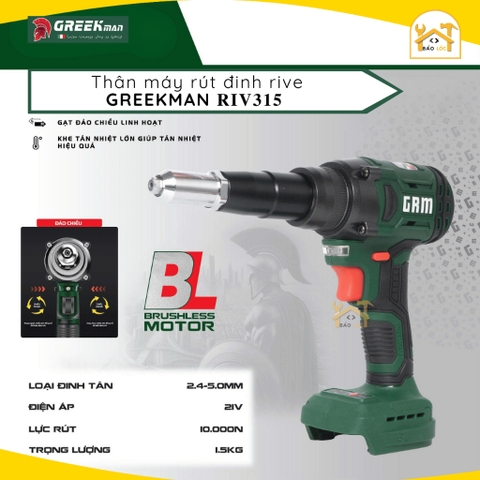 Thân Máy Rút Đinh Rive Greek Man GR - RIV 315 Lực Rút 10.000N Không Chổi Than.