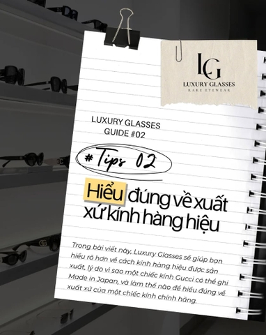 Hiểu đúng xuất xứ kính hàng hiệu