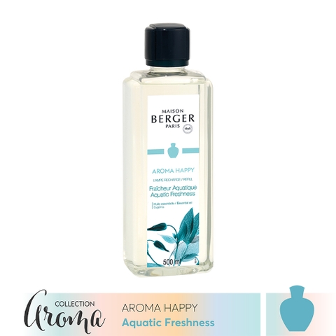 Tinh dầu đèn xông hương Aroma Happy Aquatic Freshness Maison Berger 500ml