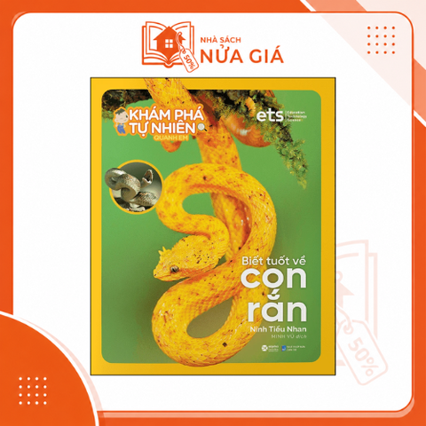 Bộ khám phá tự nhiên quanh em: Biết tuốt về con Rắn
